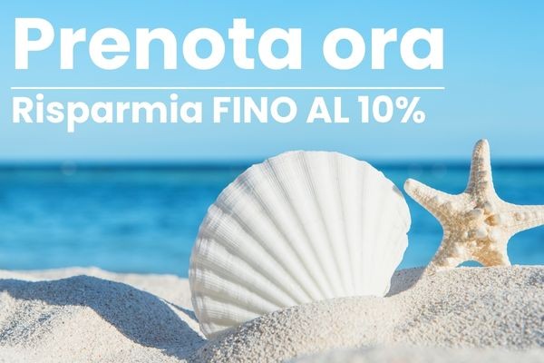 Prenota prima e risparmia fino al 10%